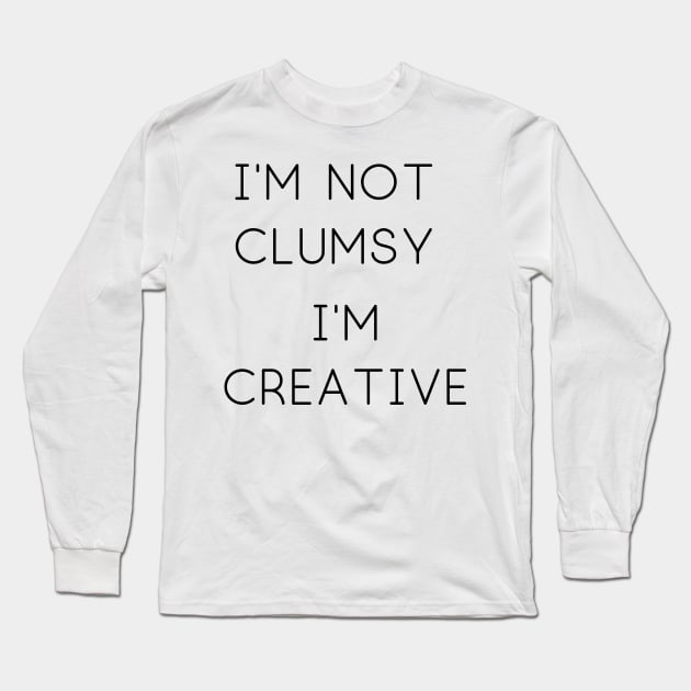 I'm Not Clumsy Long Sleeve T-Shirt by Weird Lines